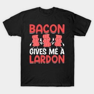 Bacon gives me a lardon T-Shirt